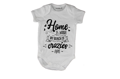 Home is where my bunch of Crazies are! - Baby Grow - BuyAbility