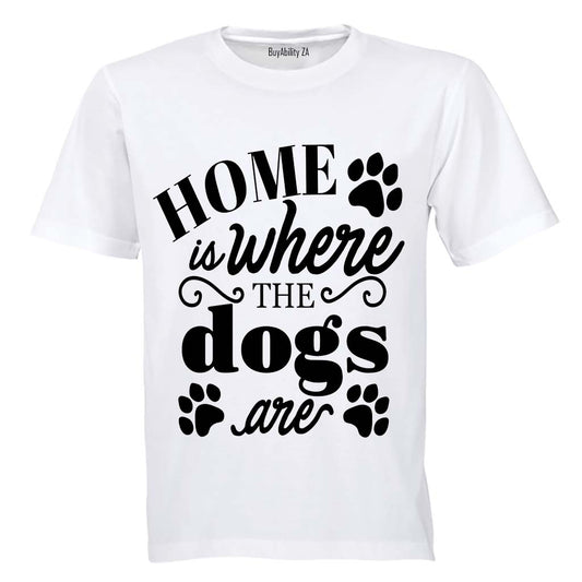Home is where the Dogs are! - Adults - T-Shirt - BuyAbility