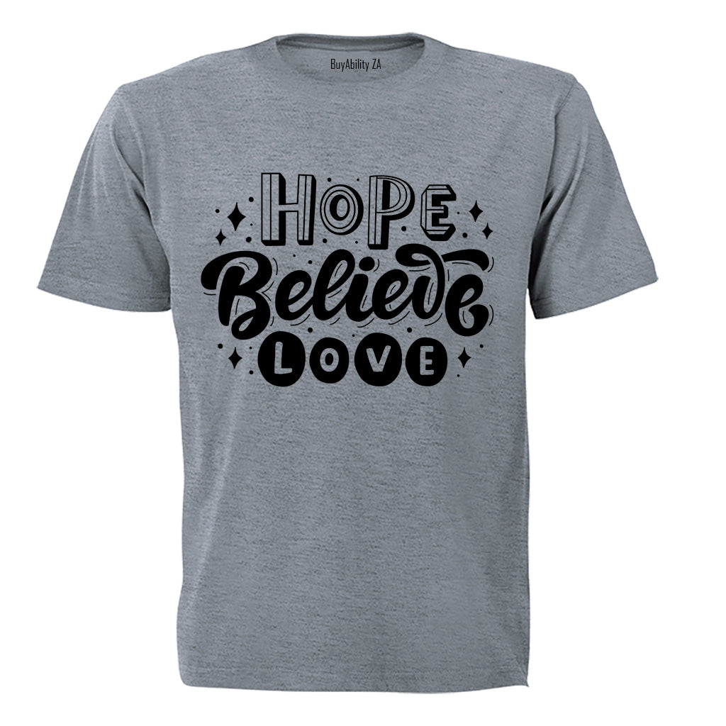 Hope. Believe. Love - Adults - T-Shirt