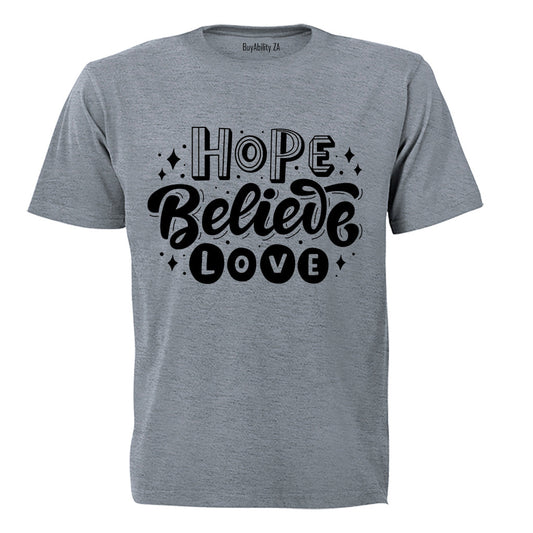 Hope. Believe. Love - Adults - T-Shirt