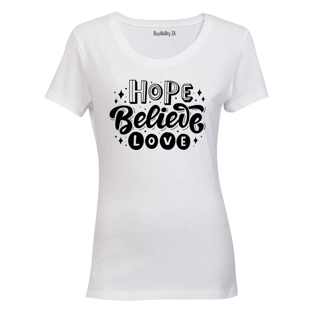 Hope. Believe. Love - Ladies - T-Shirt