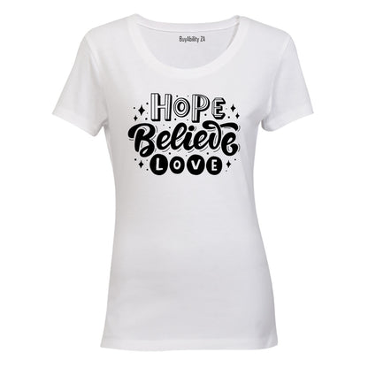Hope. Believe. Love - Ladies - T-Shirt