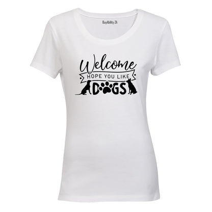 Hope You Like Dogs - Ladies - T-Shirt