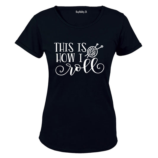 How I Roll - Knitting - Ladies - T-Shirt