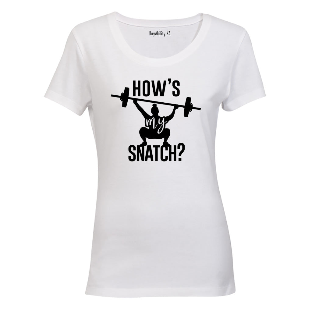 How's My Snatch - Weightlifting - Ladies - T-Shirt