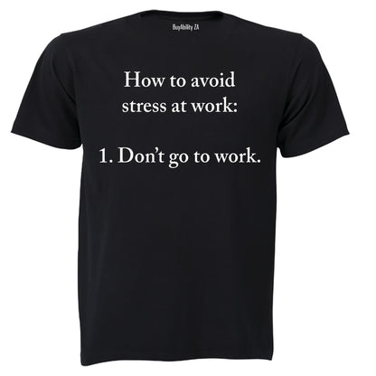 How to Avoid Stress at Work - Adults - T-Shirt