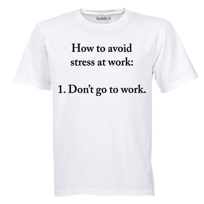 How to Avoid Stress at Work - Adults - T-Shirt