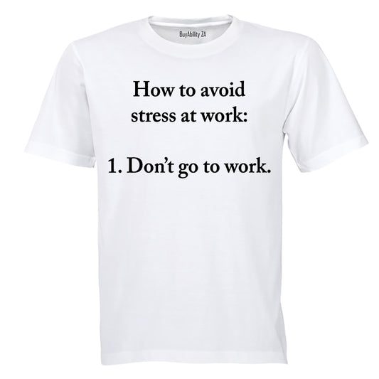 How to Avoid Stress at Work - Adults - T-Shirt