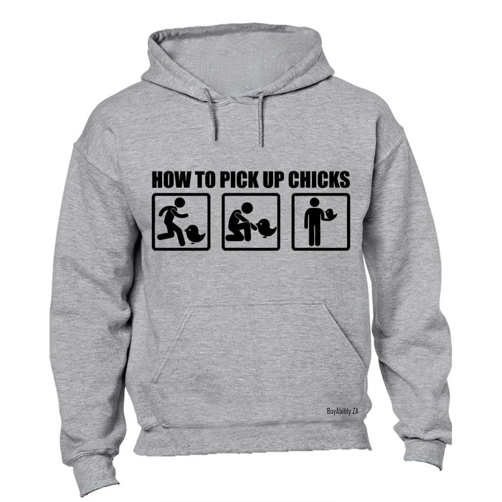 How to Pick Up Chicks! - Hoodie