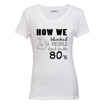 How We Blocked People - Ladies - T-Shirt