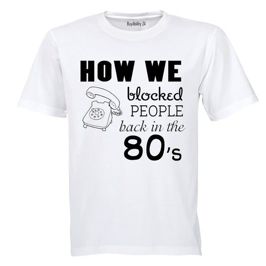 How We Blocked People - Adults - T-Shirt