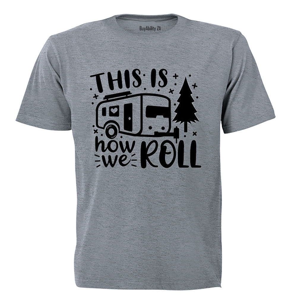 How We Roll - Camping - Adults - T-Shirt