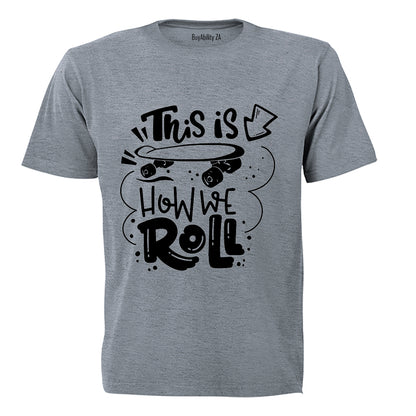 How We Roll - Skate Board - Kids T-Shirt