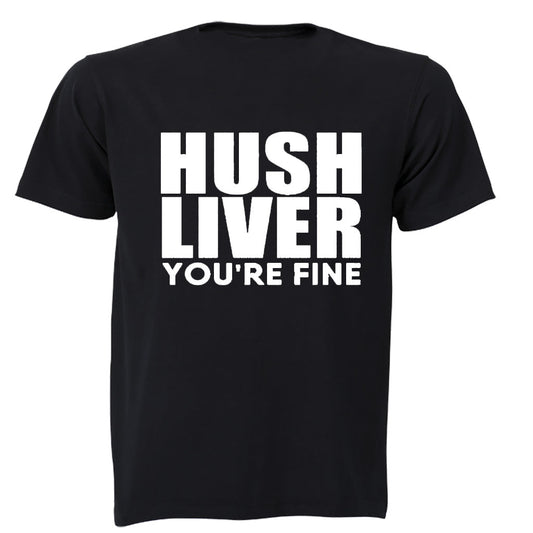 Hush Liver - You re Fine - Adults - T-Shirt - BuyAbility South Africa