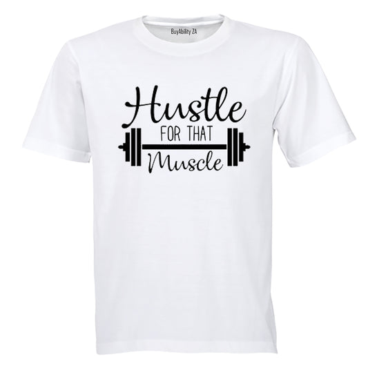 Hustle for that Muscle! - Adults - T-Shirt