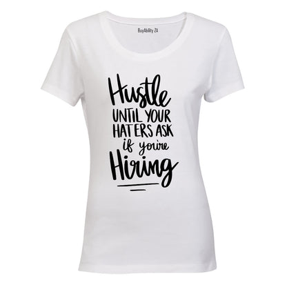Hustle Until - Ladies - T-Shirt