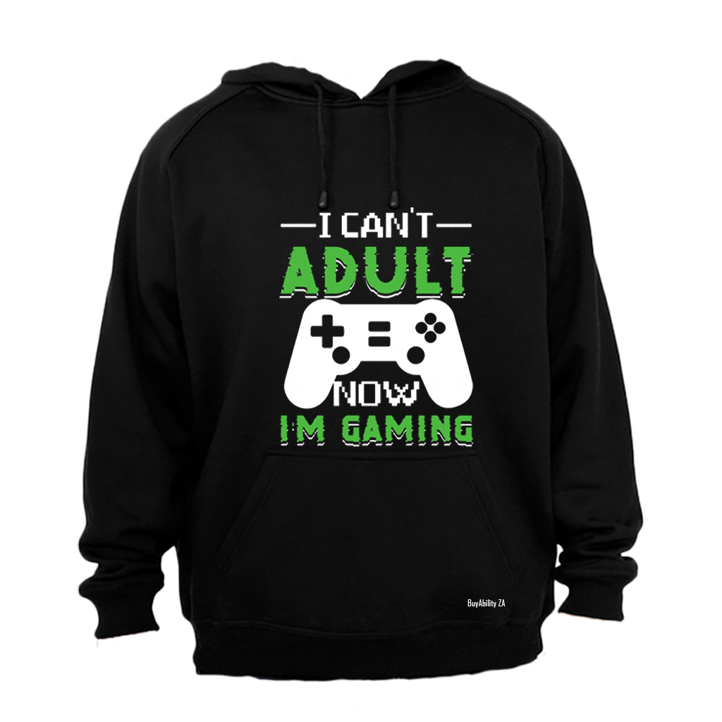 I Can't Adult Now - Gamer - Hoodie - BuyAbility South Africa
