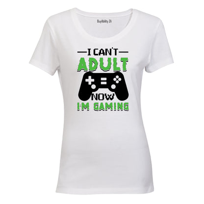 I Can't Adult Now - Gaming - Ladies - T-Shirt - BuyAbility South Africa
