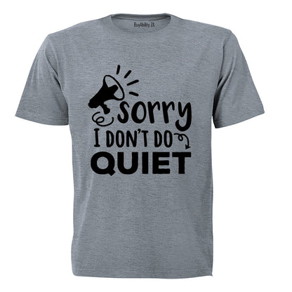 I Don't Do Quiet - Kids T-Shirt