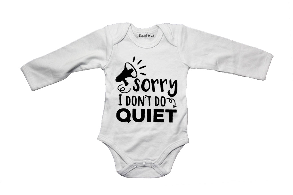 I Don't Do Quiet - Baby Grow