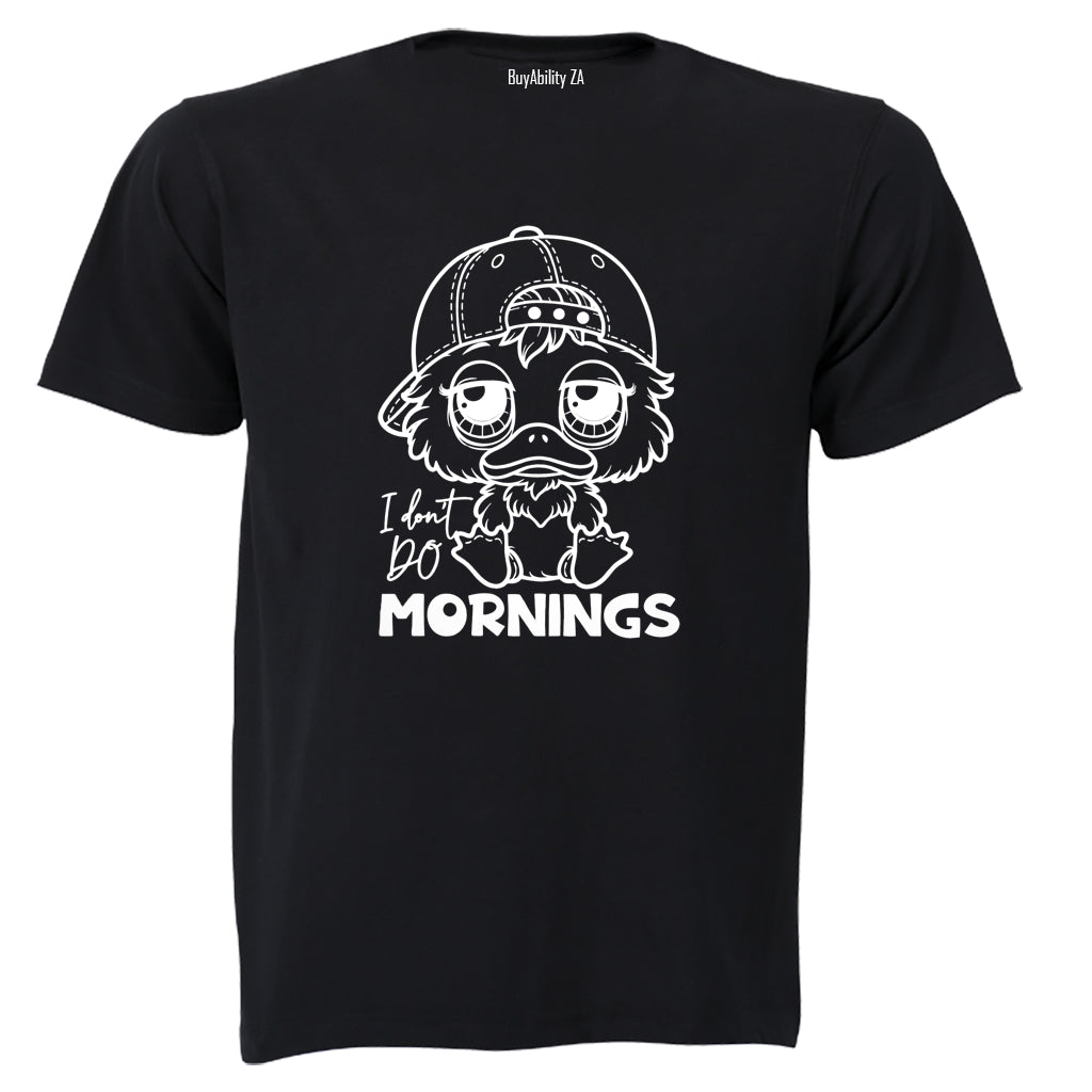 I Don't Do Mornings - Adults - T-Shirt - BuyAbility South Africa