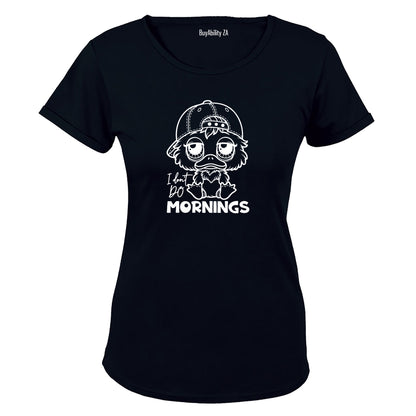 I Don't Do Mornings - Ladies - T-Shirt - BuyAbility South Africa