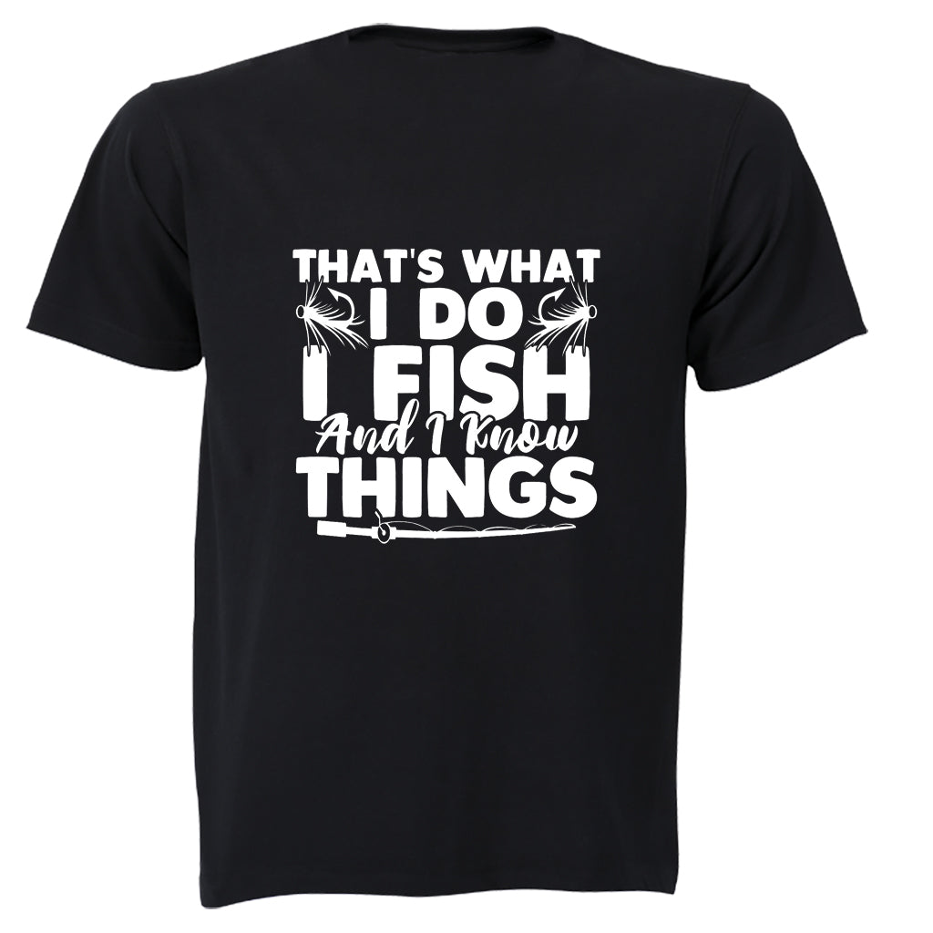 I Fish & I Know Things - Adults - T-Shirt - BuyAbility South Africa