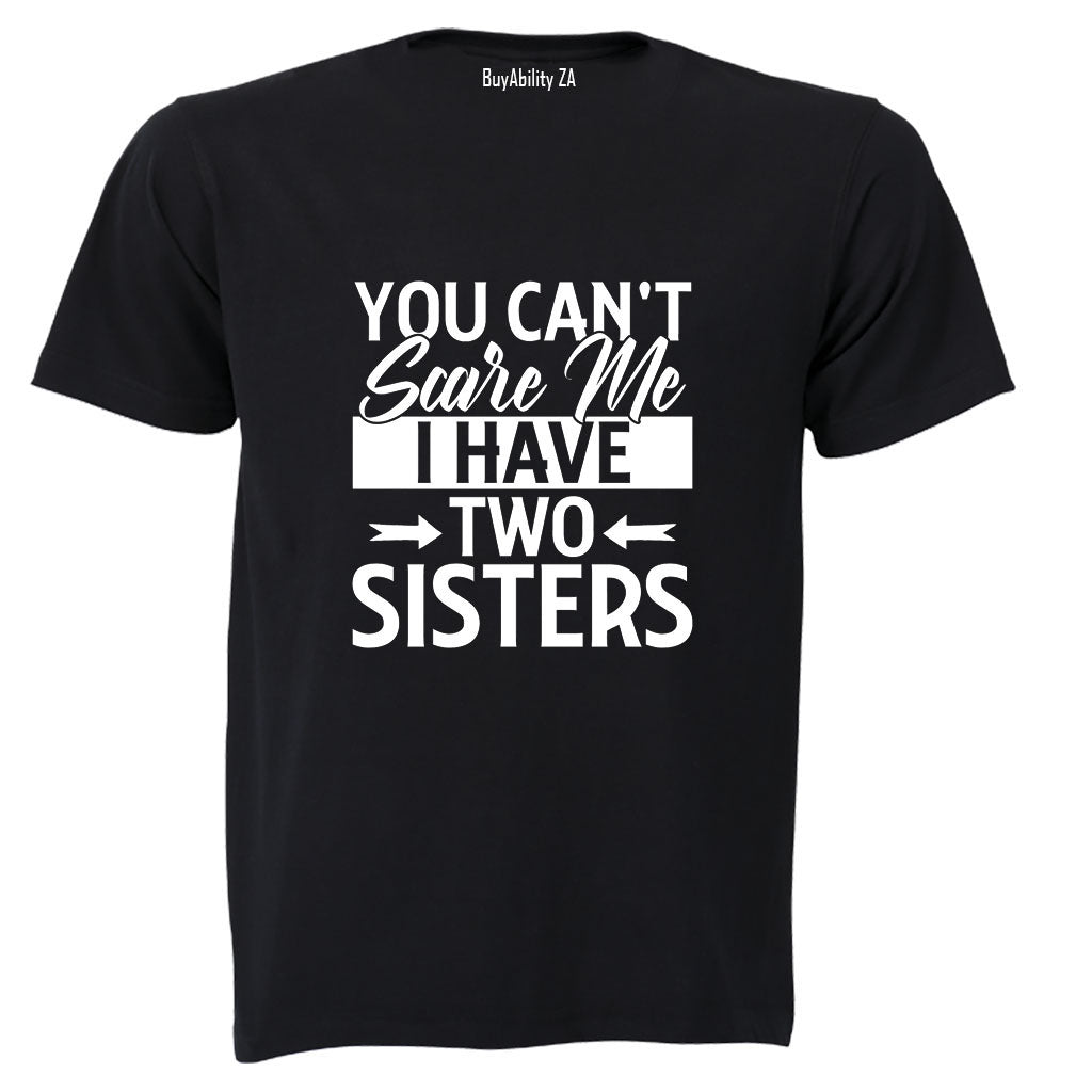 I Have Two Sisters - Adults - T-Shirt