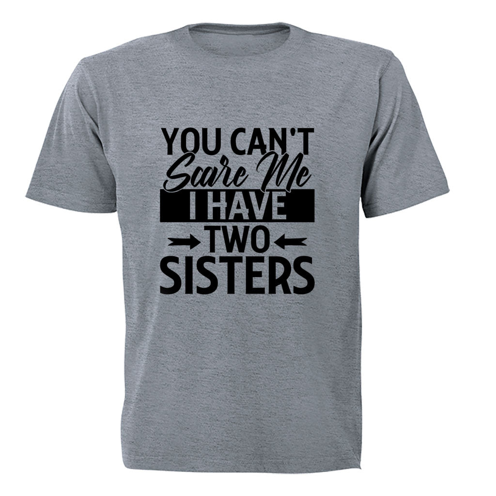 I Have Two Sisters - Adults - T-Shirt - BuyAbility South Africa