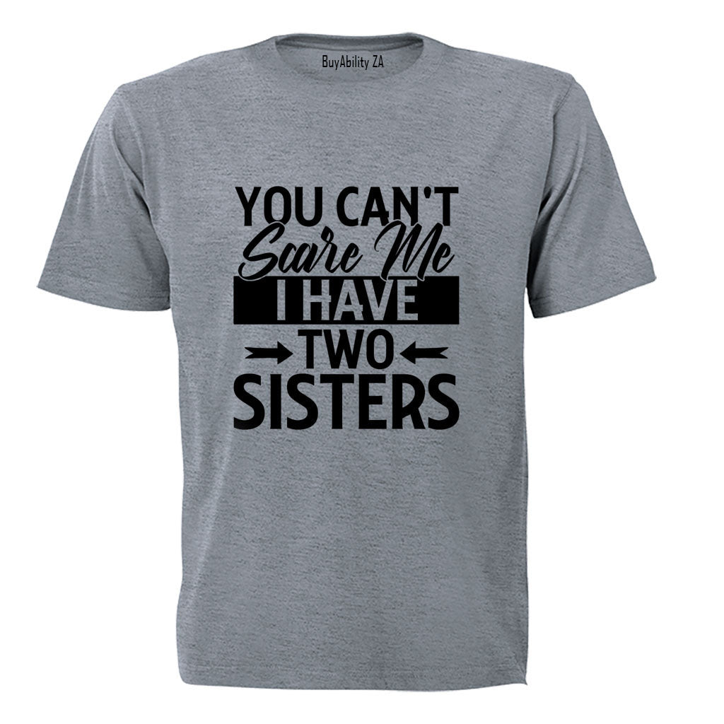 I Have Two Sisters - Adults - T-Shirt