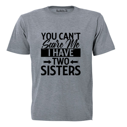 I Have Two Sisters - Adults - T-Shirt