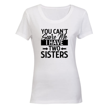 I Have Two Sisters - Ladies - T-Shirt - BuyAbility South Africa