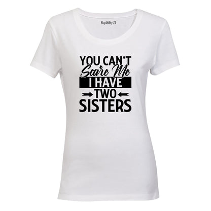 I Have Two Sisters - Ladies - T-Shirt