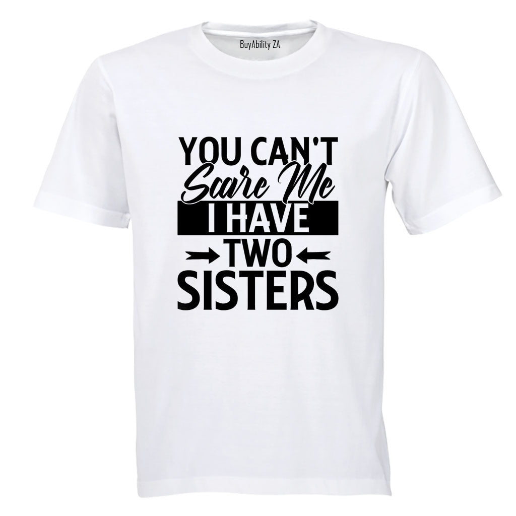 I Have Two Sisters - Adults - T-Shirt