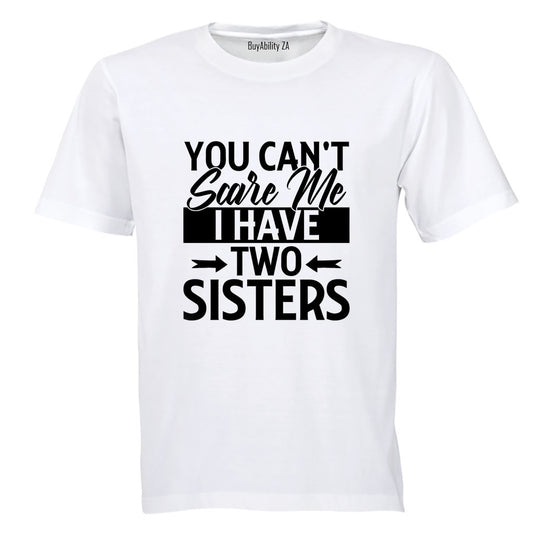 I Have Two Sisters - Adults - T-Shirt