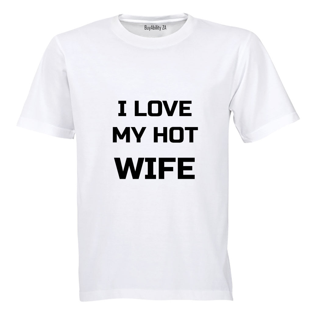 I Love my HOT Wife - Adults - T-Shirt
