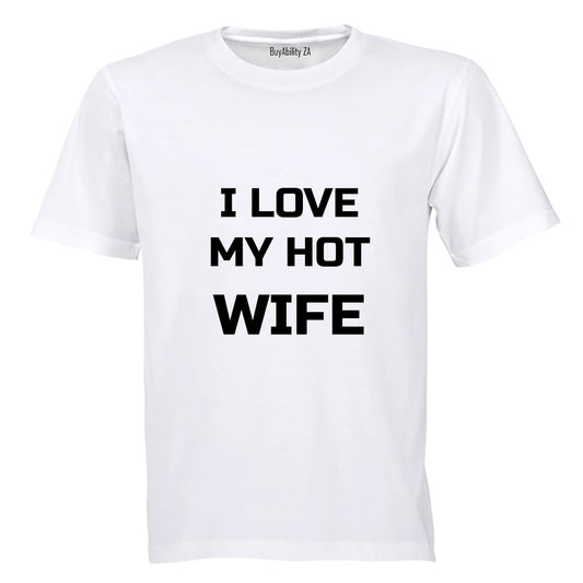 I Love my HOT Wife - Adults - T-Shirt