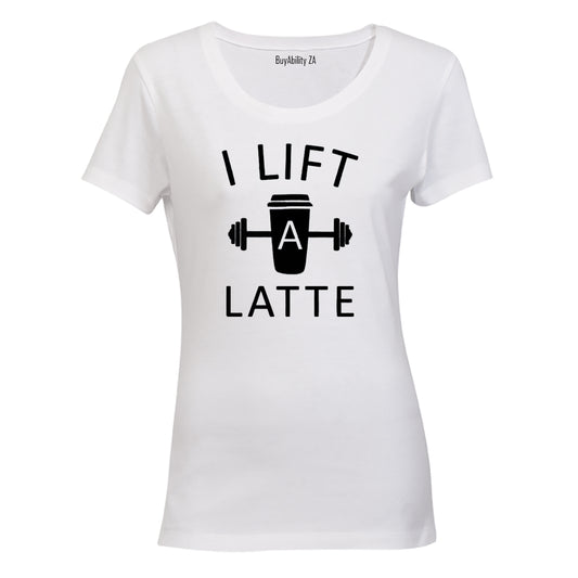 I Lift A Latte - Ladies - T-Shirt - BuyAbility South Africa