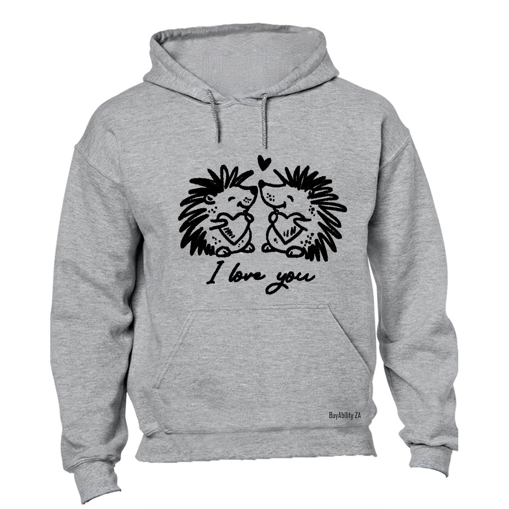 I Love You - Hedgehogs - Hoodie