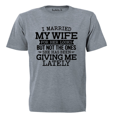 I Married My Wife For Her Looks - Adults - T-Shirt