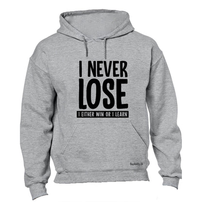 I Never Lose - Hoodie
