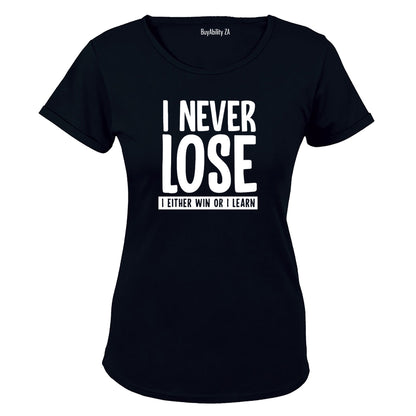I Never Lose - Ladies - T-Shirt