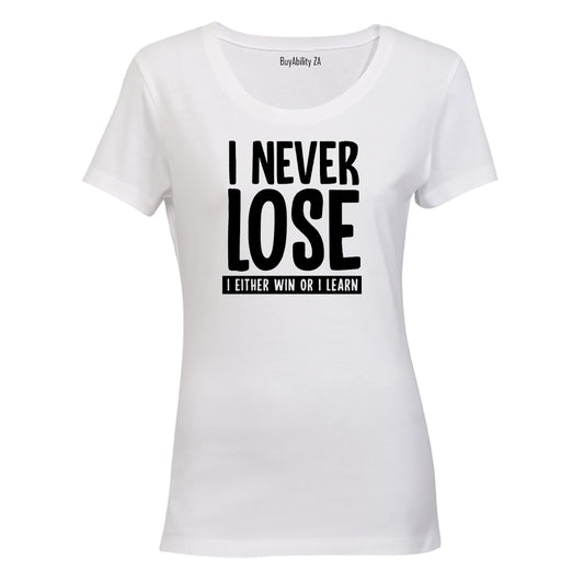 I Never Lose - Ladies - T-Shirt