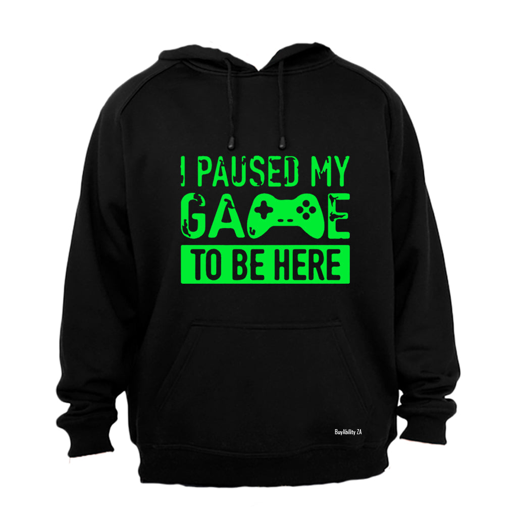 I Paused My Game - Luminous - Hoodie - BuyAbility South Africa