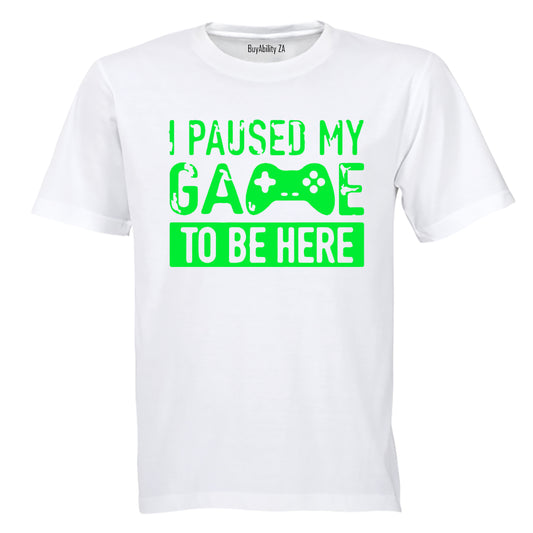I Paused My Game - Luminous - Adults - T-Shirt - BuyAbility South Africa