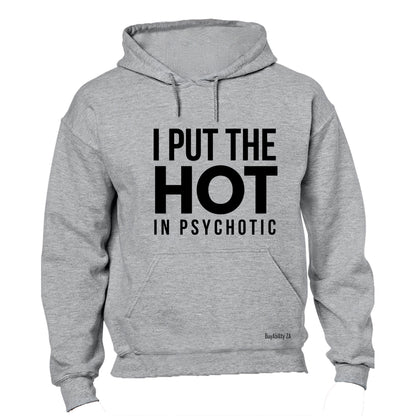 I Put The Hot In - Hoodie - BuyAbility South Africa