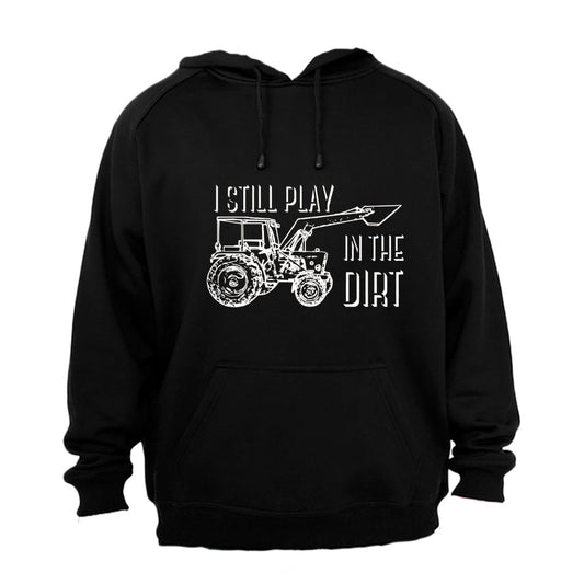 Still Play in the Dirt - Hoodie - BuyAbility South Africa