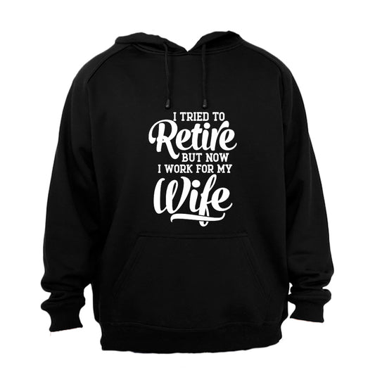 I Tried To Retire - Hoodie - BuyAbility South Africa