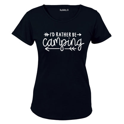 I'd rather be Camping - Ladies - T-Shirt