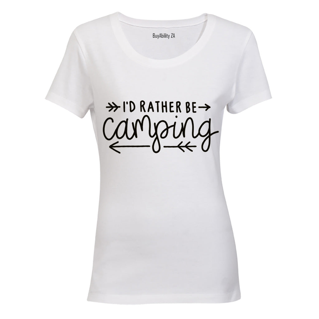 I'd rather be Camping - Ladies - T-Shirt